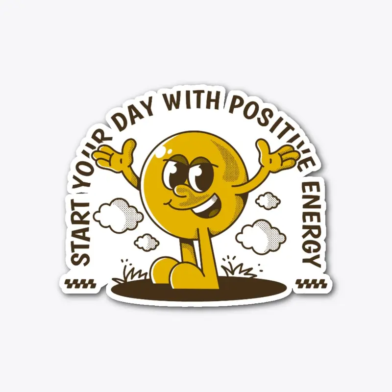 Start your day with positive energy